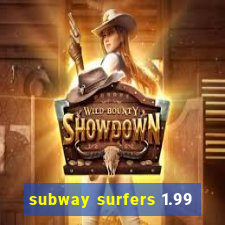 subway surfers 1.99